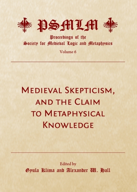 Cover image for book Medieval Skepticism, and the Claim to Metaphysical Knowledge (Volume 6