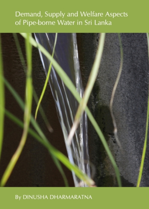 Cover image for book Demand, Supply and Welfare Aspects of Pipe-borne Water in Sri Lanka