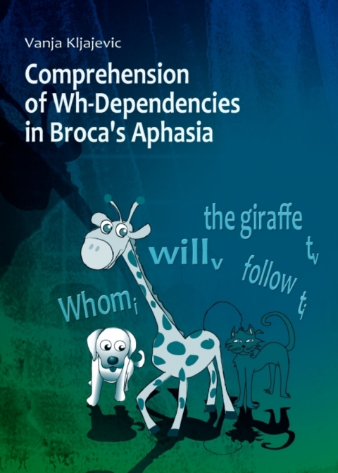Cover image for book Comprehension of Wh-Dependencies in Broca’s Aphasia