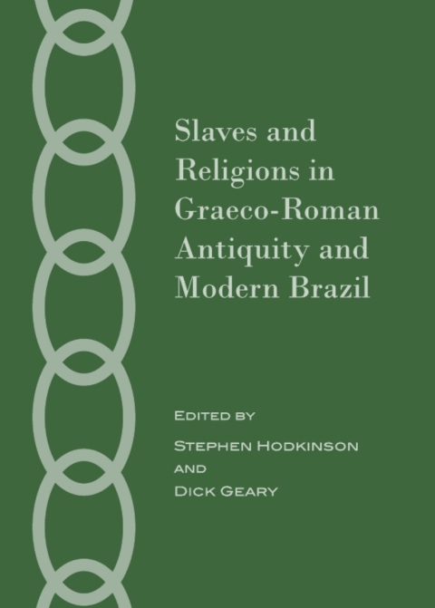 Cover image for book Slaves and Religions in Graeco-Roman Antiquity and Modern Brazil