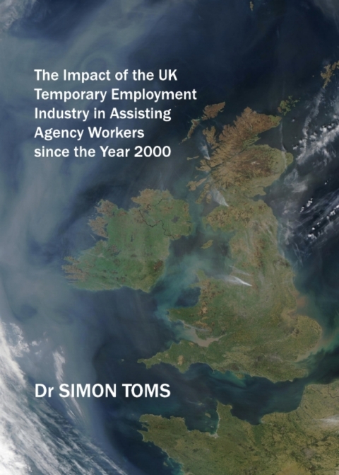 Cover image for book The Impact of the UK Temporary Employment Industry in Assisting Agency Workers since the Year 2000