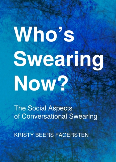 Cover image for book Who’s Swearing Now? The Social Aspects of Conversational Swearing