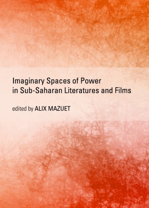 Cover image for book Imaginary Spaces of Power in Sub-Saharan Literatures and Films