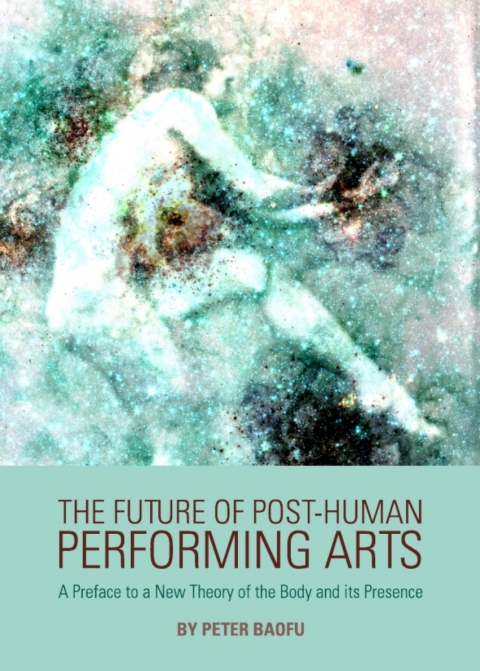 Cover image for book The Future of Post-Human Performing Arts
