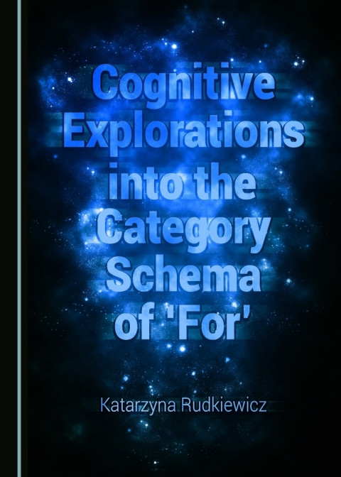 Cover image for book Cognitive Explorations into the Category Schema of 'For'