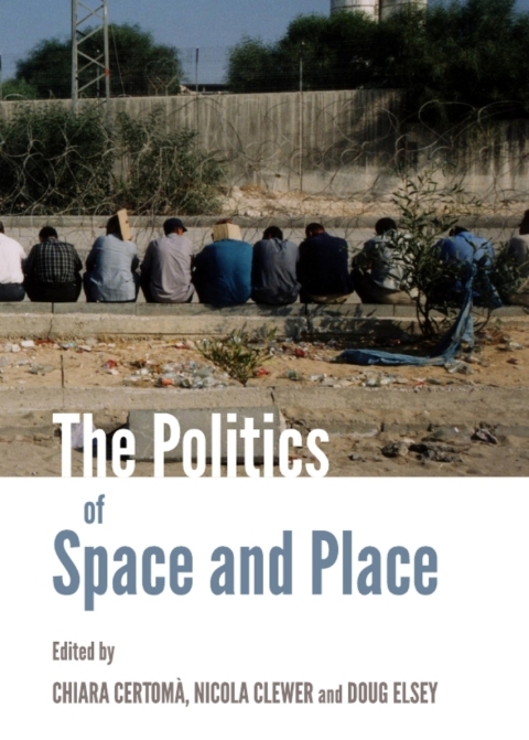 Cover image for book The Politics of Space and Place