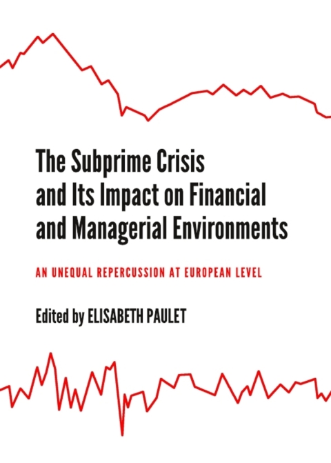 Cover image for book The Subprime Crisis and Its Impact on Financial and Managerial Environments