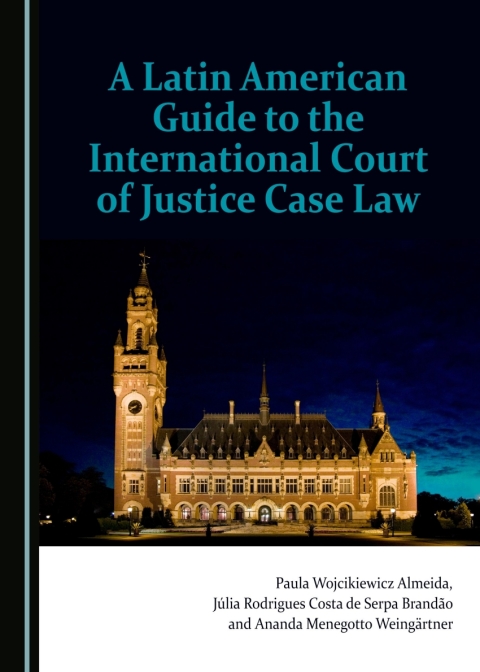 Cover image for book A Latin American Guide to the International Court of Justice Case Law