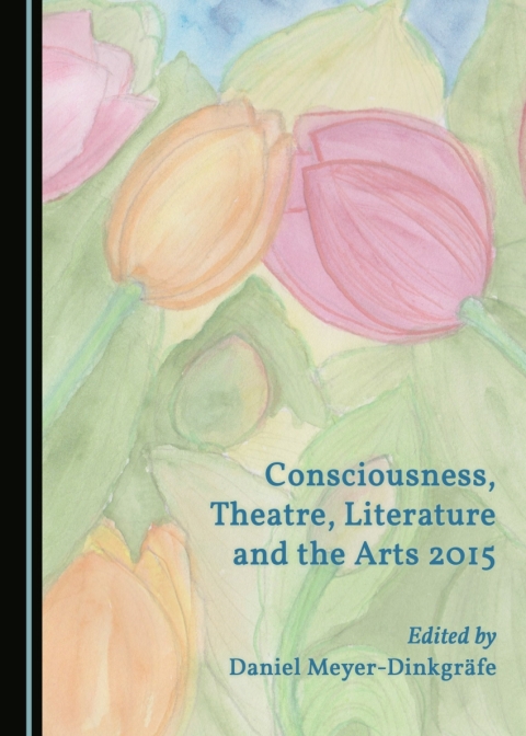 Cover image for book Consciousness, Theatre, Literature and the Arts 2015