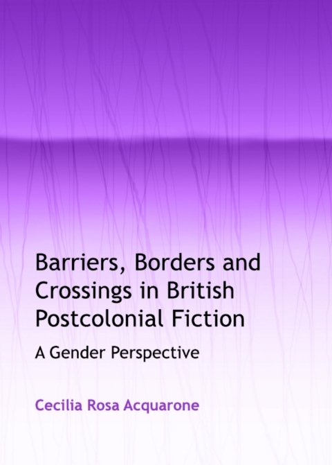 Cover image for book Barriers, Borders and Crossings in British Postcolonial Fiction