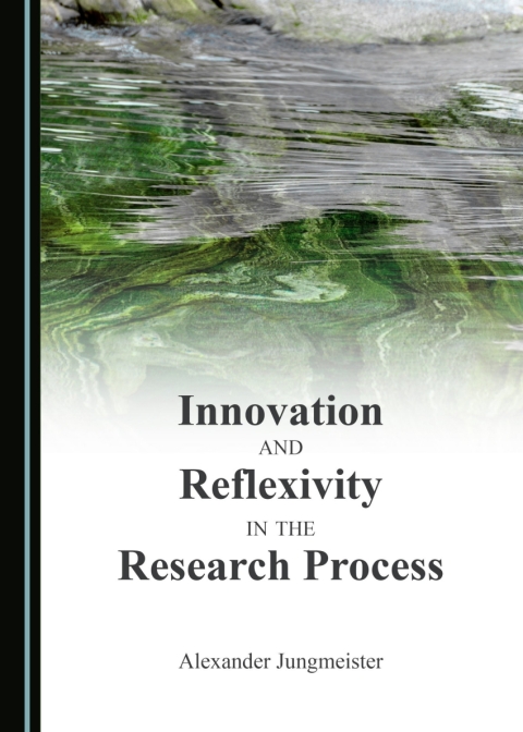 Cover image for book Innovation and Reflexivity in the Research Process