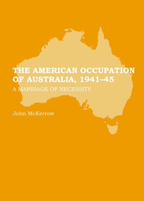 Cover image for book The American Occupation of Australia, 1941-45