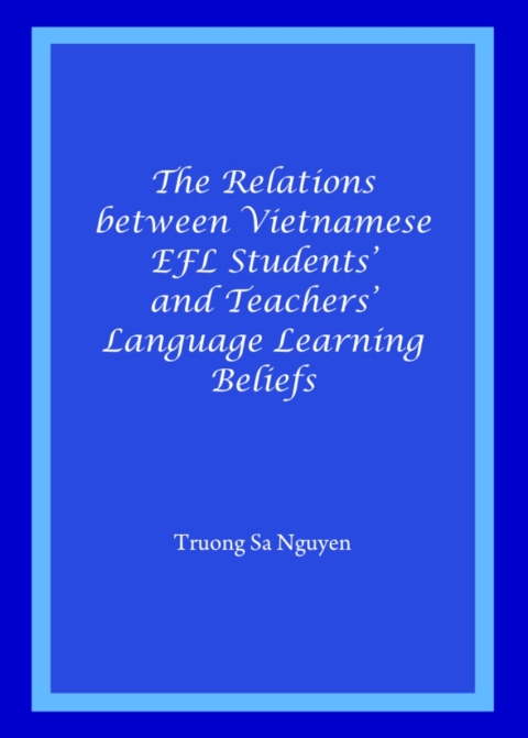 Cover image for book The Relations between Vietnamese EFL Students' and Teachers' Language Learning Beliefs