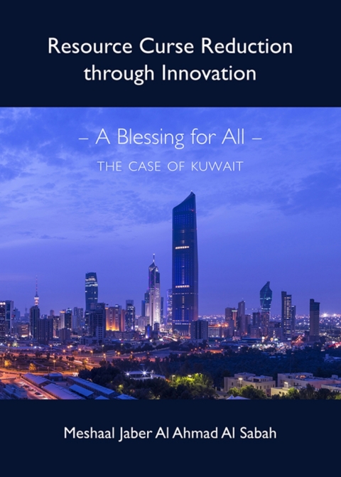 Cover image for book Resource Curse Reduction through Innovation - A Blessing for All - The Case of Kuwait