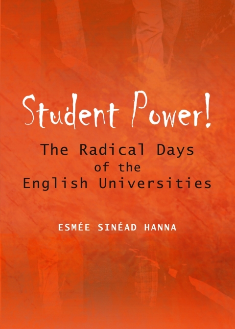 Cover image for book Student Power! The Radical Days of the English Universities