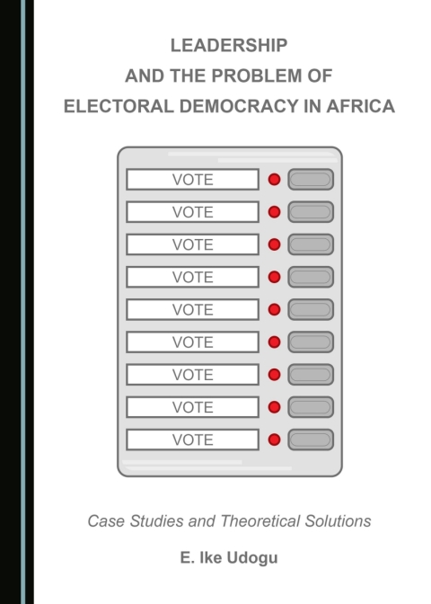 Cover image for book Leadership and the Problem of Electoral Democracy in Africa