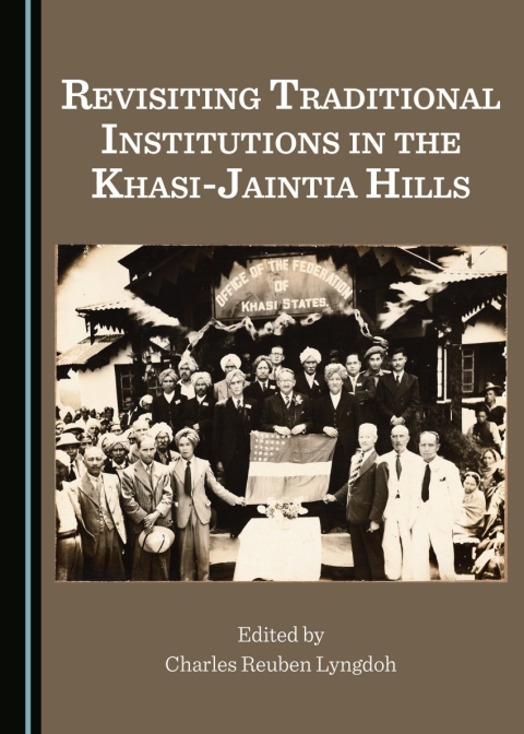 Cover image for book Revisiting Traditional Institutions in the Khasi-Jaintia Hills