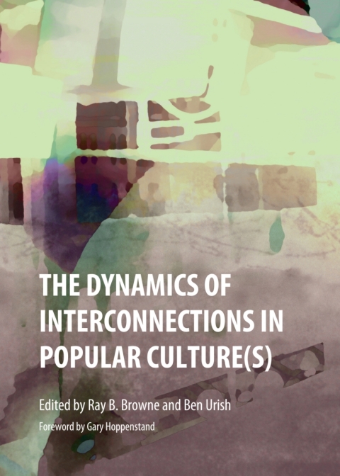 Cover image for book The Dynamics of Interconnections in Popular Culture(s)