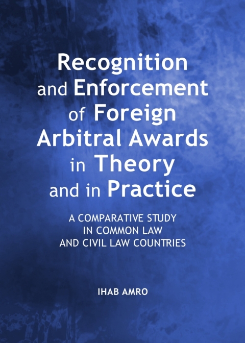 Cover image for book Recognition and Enforcement of Foreign Arbitral Awards in Theory and in Practice