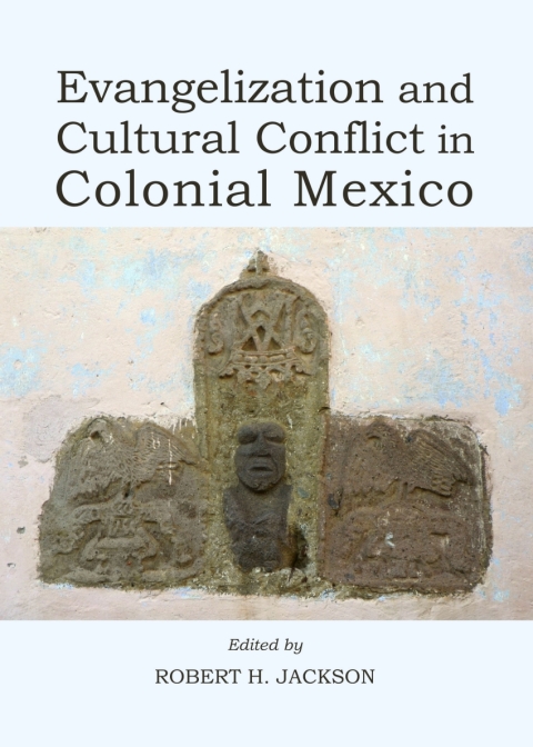 Cover image for book Evangelization and Cultural Conflict in Colonial Mexico