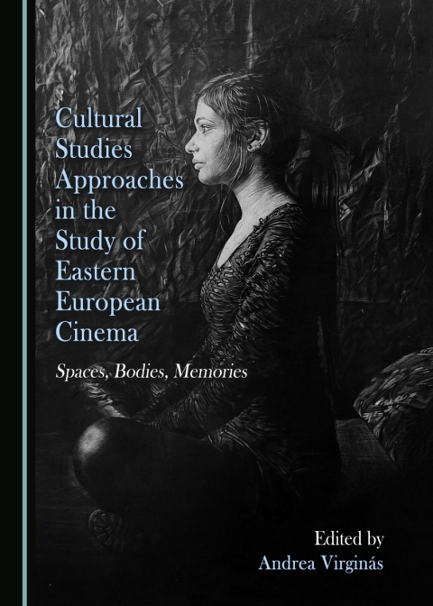 Cover image for book Cultural Studies Approaches in the Study of Eastern European Cinema