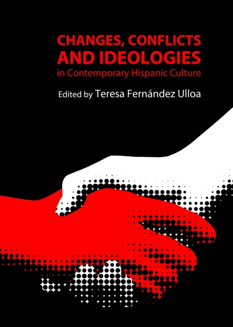 Cover image for book Changes, Conflicts and Ideologies in Contemporary Hispanic Culture