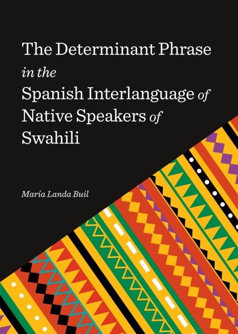 Cover image for book The Determinant Phrase in the Spanish Interlanguage of Native Speakers of Swahili