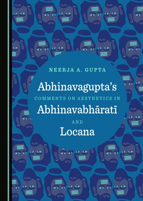 Cover image for book Abhinavagupta’s Comments on Aesthetics in Abhinavabhāratī and Locana