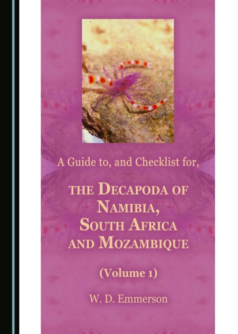 Cover image for book A Guide to, and Checklist for, the Decapoda of Namibia, South Africa and Mozambique (Volume 1)