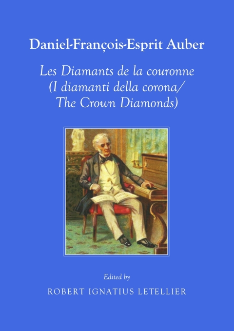 Cover image for book Daniel-François-Esprit Auber Les Diamants de la coronne (I diamanti della corona/The Crown Diamonds) Opéra-Comique en trois actes Paroles de Eugène-Augustin Scribe et Jules-Henri Vernoy de Saint-Georges In Italian and English translation