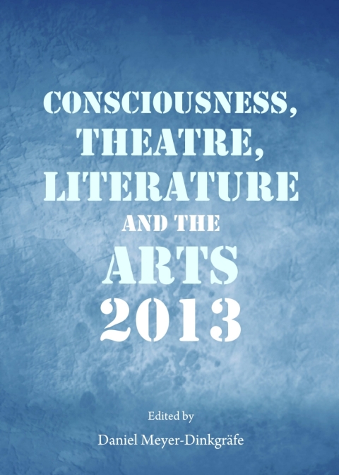 Cover image for book Consciousness, Theatre, Literature and the Arts 2013