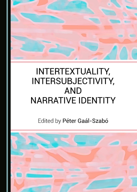 Cover image for book Intertextuality, Intersubjectivity, and Narrative Identity