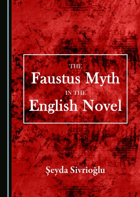 Cover image for book The Faustus Myth in the English Novel