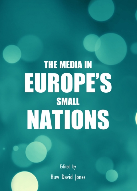 Cover image for book The Media in Europe’s Small Nations