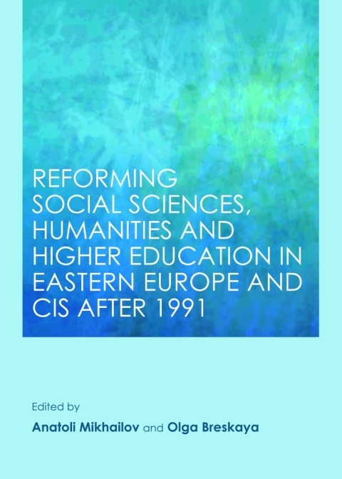Cover image for book Reforming Social Sciences, Humanities and Higher Education in Eastern Europe and CIS after 1991