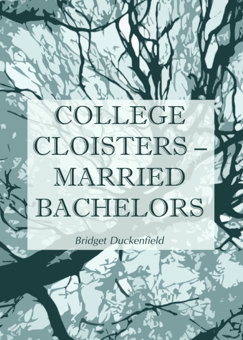 Cover image for book College Cloisters - Married Bachelors