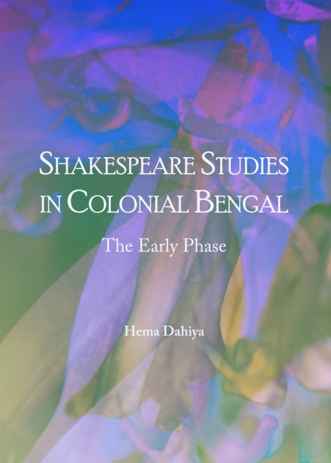 Cover image for book Shakespeare Studies in Colonial Bengal