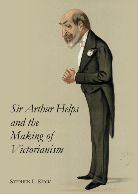 Cover image for book Sir Arthur Helps and the Making of Victorianism