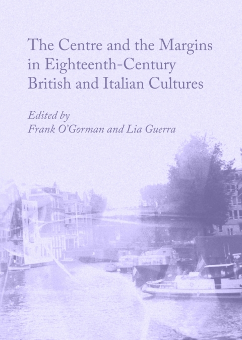 Cover image for book The Centre and the Margins in Eighteenth-Century British and Italian Cultures