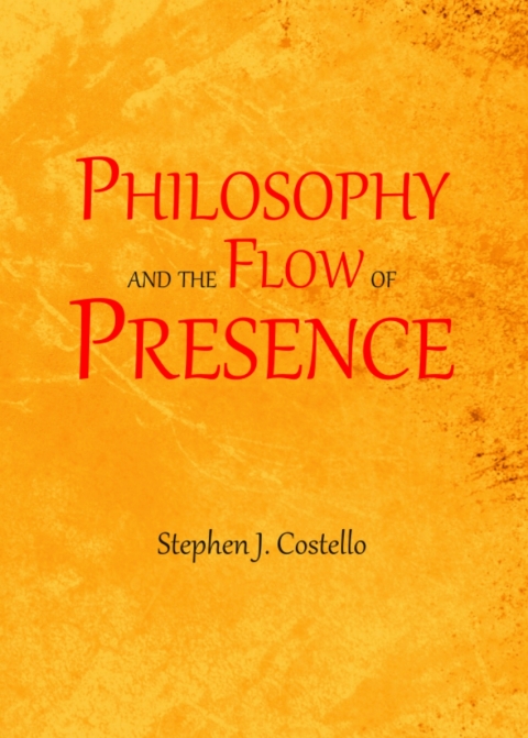 Cover image for book Philosophy and the Flow of Presence