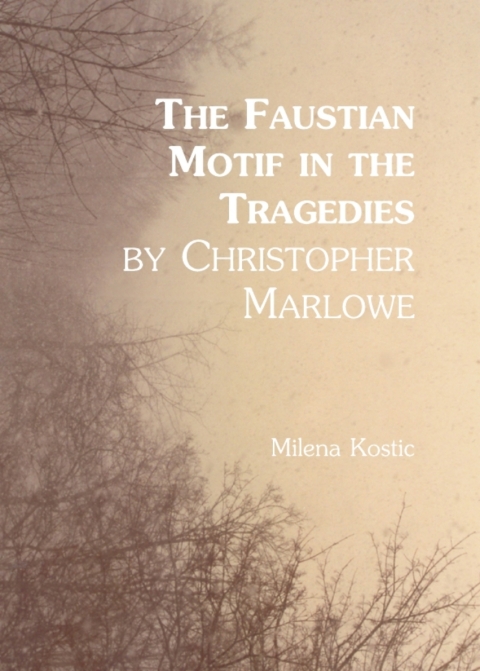 Cover image for book The Faustian Motif in the Tragedies by Christopher Marlowe
