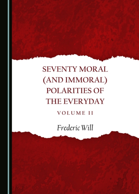 Cover image for book Seventy Moral (and Immoral) Polarities of the Everyday Volume II
