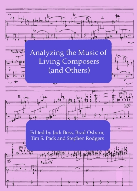Cover image for book Analyzing the Music of Living Composers (and Others)