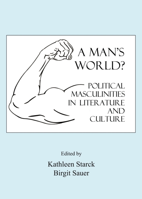 Cover image for book A Man's World? Political Masculinities in Literature and Culture