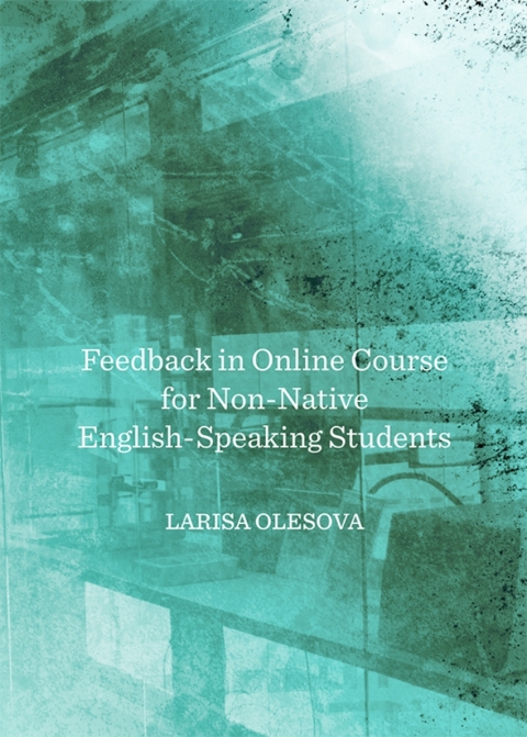 Cover image for book Feedback in Online Course for Non-Native English-Speaking Students