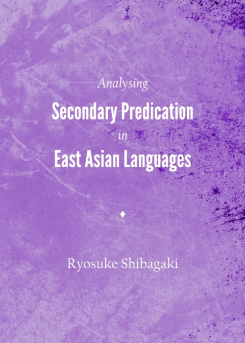 Cover image for book Analysing Secondary Predication in East Asian Languages