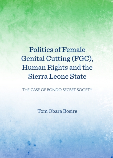 Cover image for book Politics of Female Genital Cutting (FGC), Human Rights and the Sierra Leone State