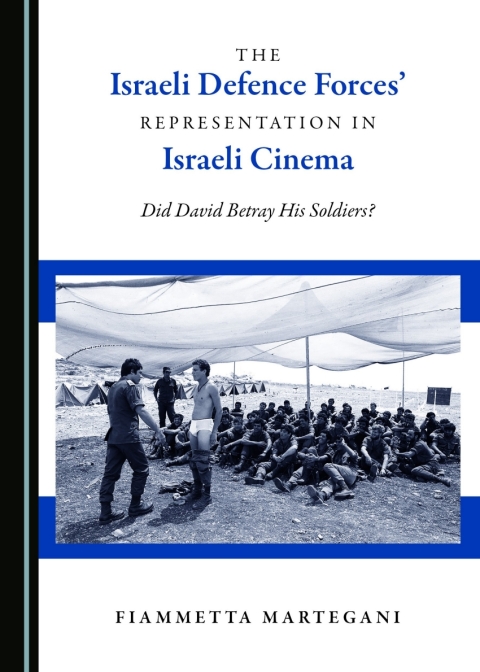 Cover image for book The Israeli Defence Forces’ Representation in Israeli Cinema
