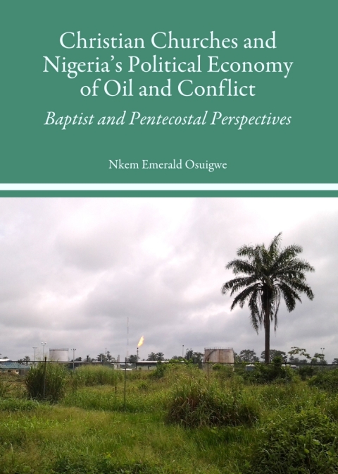 Cover image for book Christian Churches and Nigeria's Political Economy of Oil and Conflict