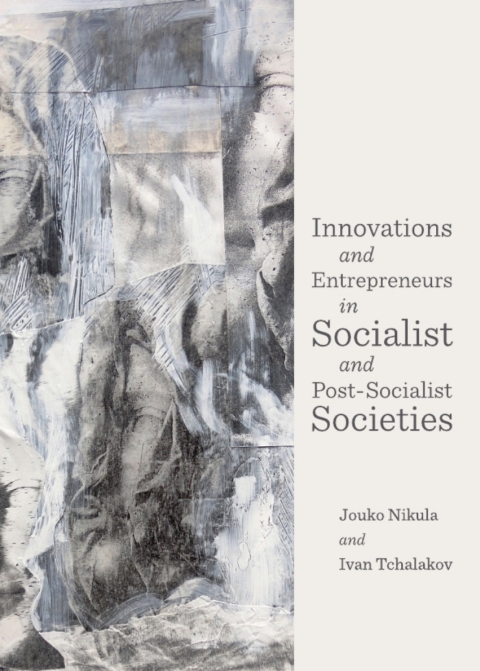 Cover image for book Innovations and Entrepreneurs in Socialist and Post-Socialist Societies